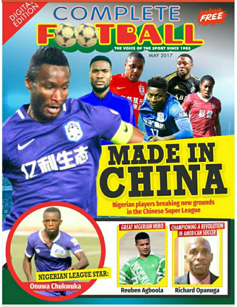 Inside the New Complete Football: Nigerian stars making waves, fame and fortune in China Inside the New Complete Football: Nigerian stars making waves, fame and fortune in China